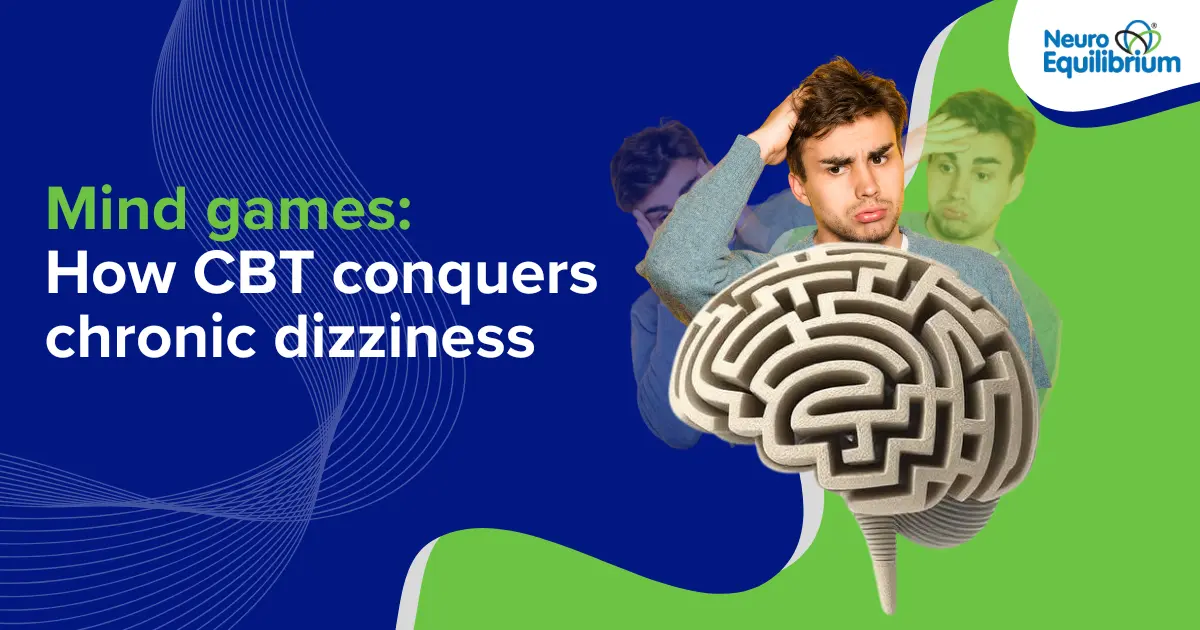 How CBT Conquers Chronic Dizziness