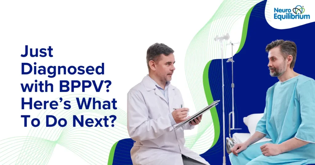 Just Diagnosed with BPPV Here’s What To Do Next