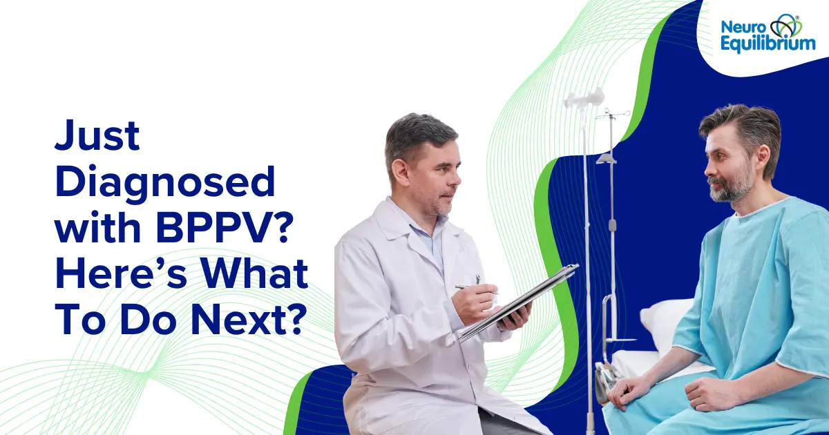 Just Diagnosed with BPPV Here’s What To Do Next